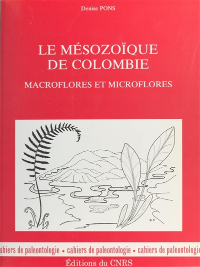 Le Mésozoïque de Colombie : macroflores et microflores