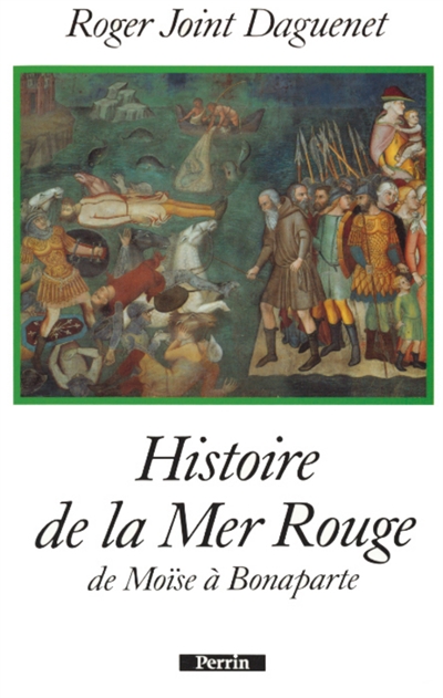 Histoire de la mer Rouge : de Moïse à Bonaparte