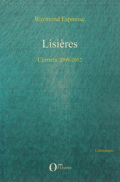 Lisières : carnets 2009-2012