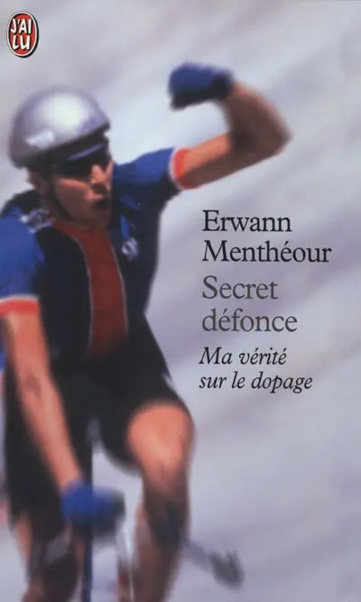 Secret défonce : ma vérité sur le dopage
