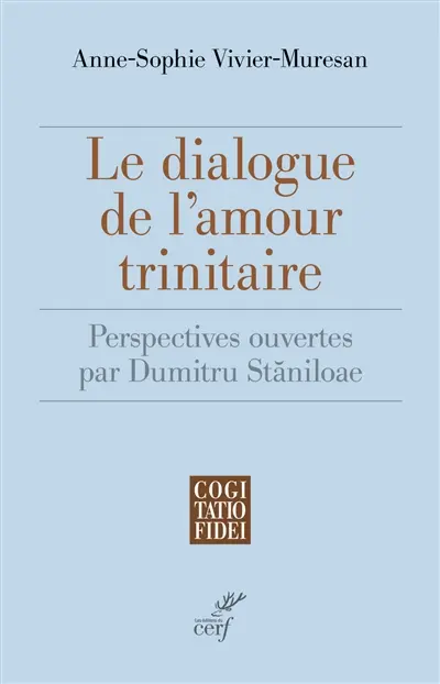 Le dialogue de l'amour trinitaire : perspectives ouvertes par Dumitru Staniloae