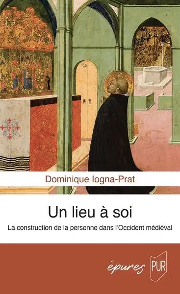 Un lieu à soi : la construction de la personne dans l'Occident médiéval