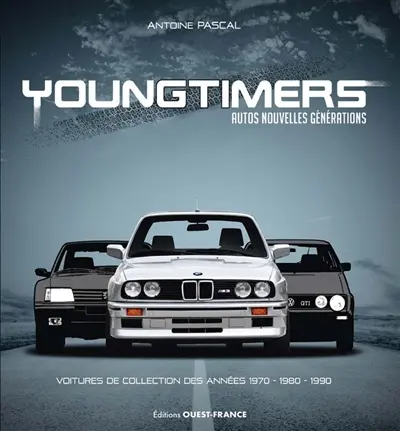 Youngtimers : autos nouvelles générations : voitures de collection des années 1970-1980-1990