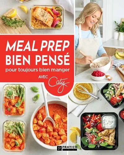 Meal prep bien pensé pour toujours bien manger avec Caty