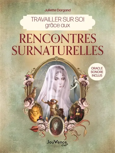 Travailler sur soi grâce aux rencontres surnaturelles Travailler sur soi grâce aux rencontres surnaturelles