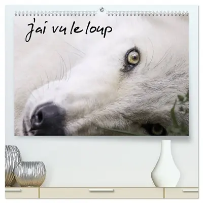 J'ai vu le loup (Calendrier mural 2026 DIN A2 vertical) calendrier de bureau : Loups gris et loups arctiques du Canada
