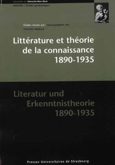 Littérature et théorie de la connaissance, 1890-1935. Literatur und Erkenntnistheorie, 1890-1935