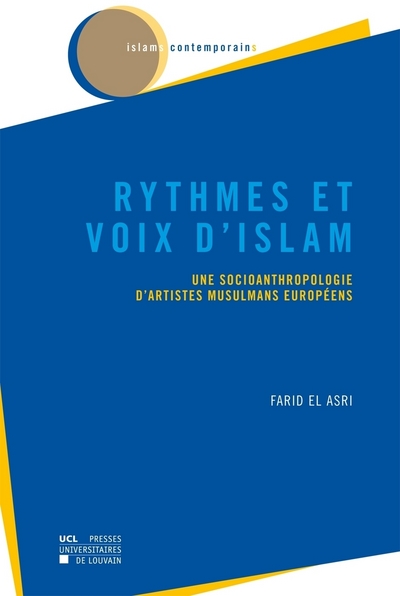 Rythmes et voix d'islam : une socioanthropologie d'artistes musulmans européens