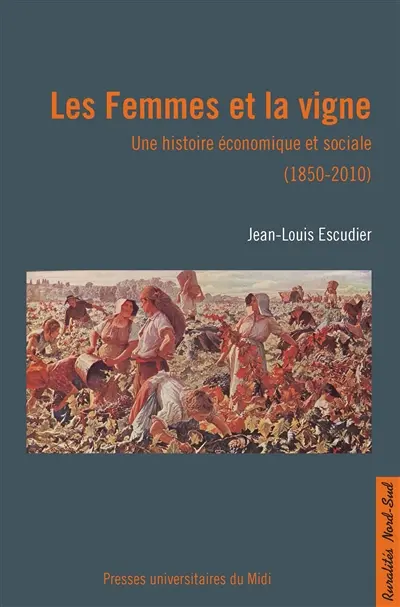 Les femmes et la vigne : une histoire économique et sociale (1815-2010)