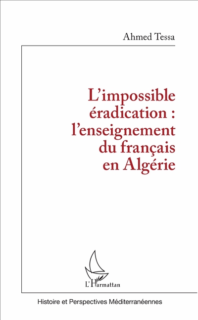 L'impossible éradication : l'enseignement du français en Algérie