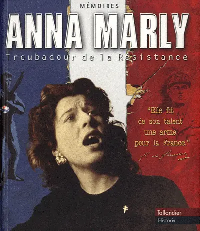 Anna Marly, troubadour de la Résistance : mémoires