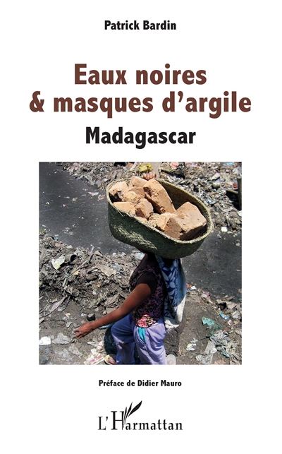 Eaux noires & masques d'argile : Madagascar