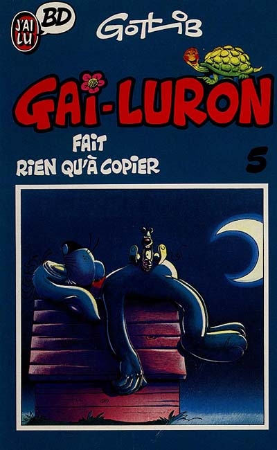 Gai-Luron. Vol. 5. Gai-Luron fait rien qu'à copier