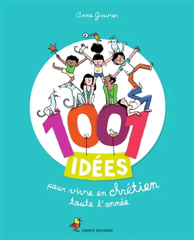 1.001 idées pour vivre en chrétien toute l'année
