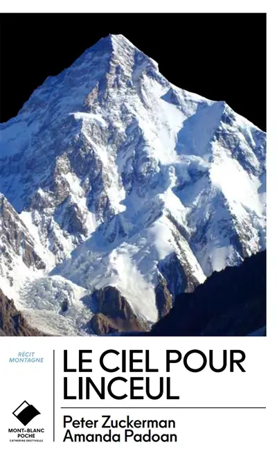 Le ciel pour linceul : l'incroyable histoire de la journée la plus meurtrière du K2