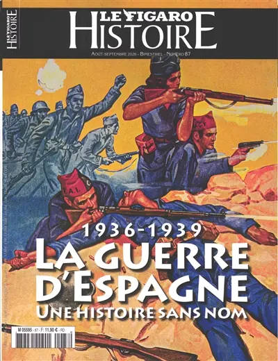 Le Figaro histoire, n° 87. 1936-1939, la guerre d'Espagne : une histoire sans nom
