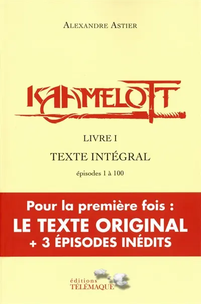 Kaamelott : texte intégral. Livre I : épisodes 1 à 100