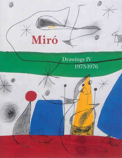 Joan Miro : catalogue raisonné : drawings. Vol. 4. 1973-1976