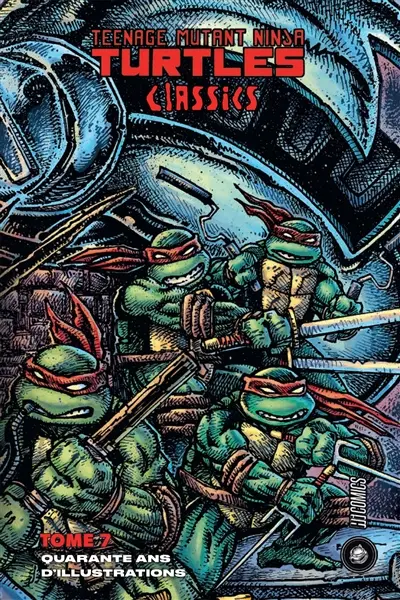 Teenage mutant ninja Turtles : classics. Vol. 7. 40 ans d'illustrations