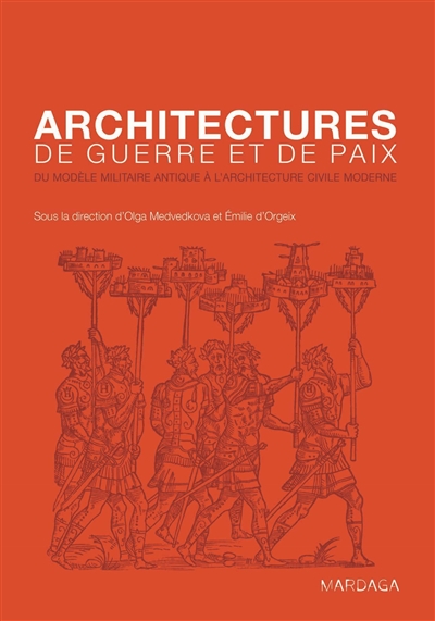 Architectures de guerre et de paix : du modèle militaire antique à l'architecture civile moderne