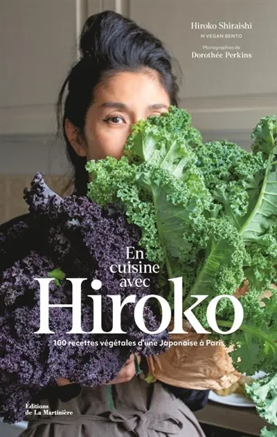 En cuisine avec Hiroko : 100 recettes végétales d'une Japonaise à Paris