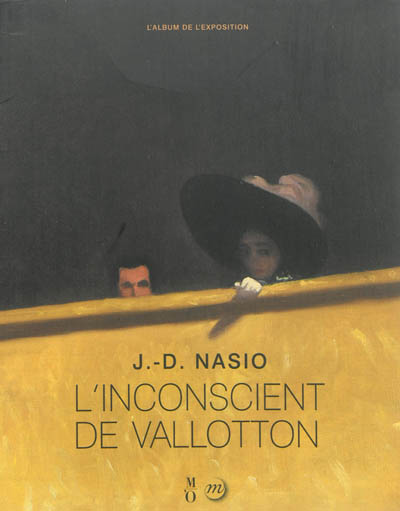 L'inconscient de Vallotton : l'album de l'exposition : Paris, Grand Palais, Galeries nationales, 2 octobre 2013-20 janvier 2014
