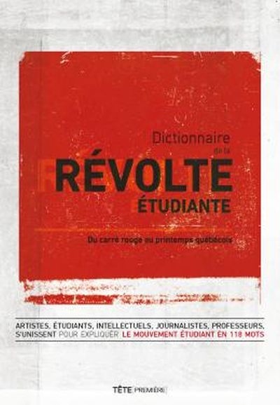 Dictionnaire de la révolte étudiante : du carré rouge au printemps québécois