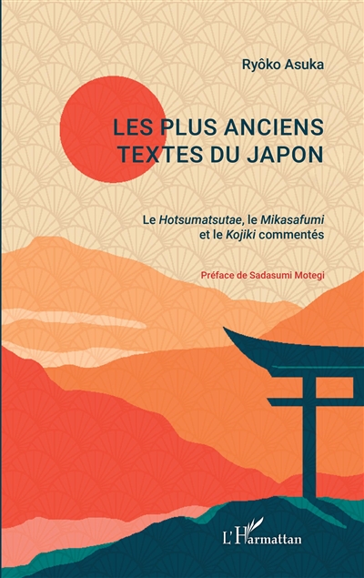 Oeuvres classiques du bouddhisme japonais. Vol. 12. Les plus anciens textes du Japon : le Hotsumatsutae, le Mikasafumi et le Kojiki commentés