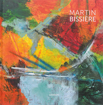 Martin Bissière : exposition, Soissons, Musée municipal, Arsenal, du 19 septembre au 15 novembre 2015