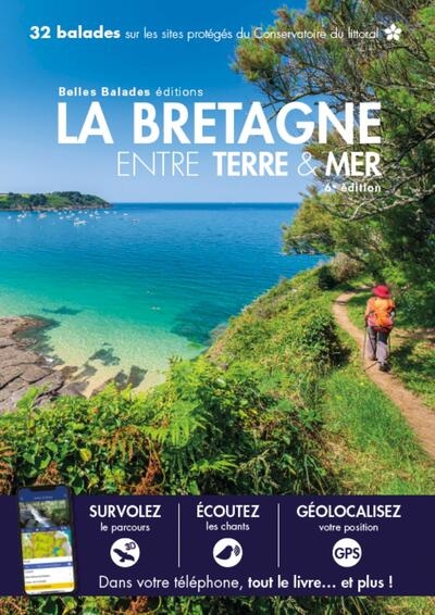 couverture du livre La Bretagne entre terre & mer : 32 balades sur les sites protégés du Conservatoire du littoral