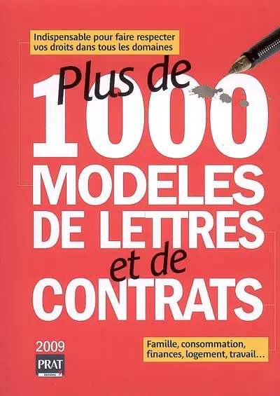 Plus de 1.000 modèles de lettres et de contrats : indispensable pour faire respecter vos droits dans tous les domaines : famille, consommation, finances, logement, travail...
