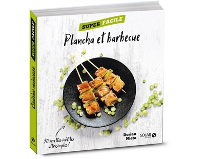 Plancha et barbecue : 90 recettes inédites ultrasimples !