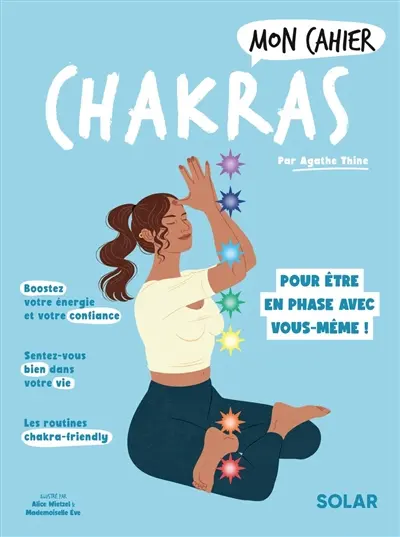 Mon cahier chakras : pour enfin être en phase avec soi-même !