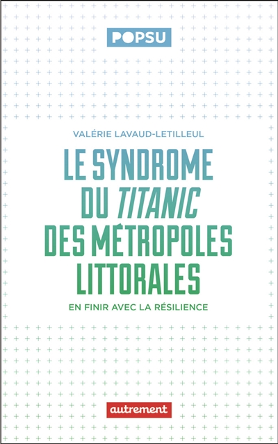 Le syndrome du Titanic des métropoles littorales : en finir avec la résilience