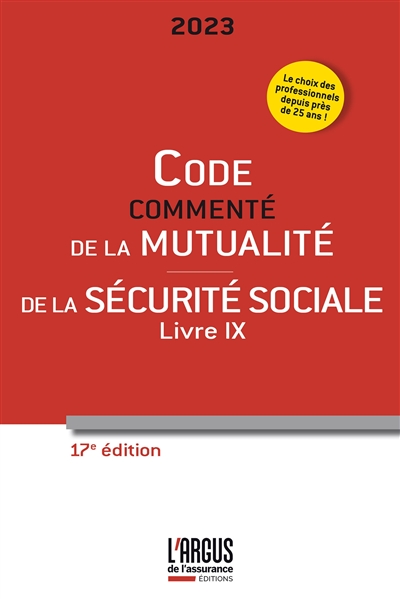 Code de la mutualité 2023 : commenté. Code de la Sécurité sociale 2023 : livre IX, commenté