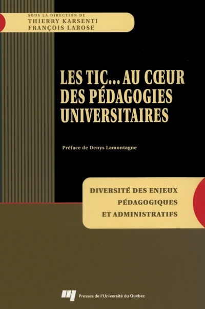 Les TIC-- au coeur des pédagogies universitaires : diversité des enjeux pédagogiques et administratifs