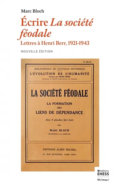 Ecrire La société féodale : lettres à Henri Berr, 1924-1943