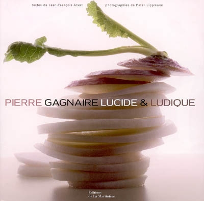 Pierre Gagnaire, lucide & ludique