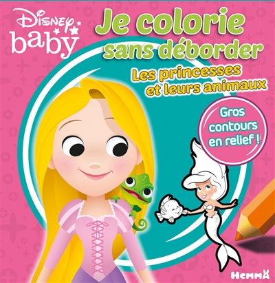 Disney baby : les princesses et leurs animaux : je colorie sans déborder