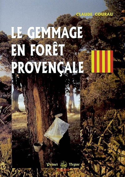 Le gemmage en forêt provençale
