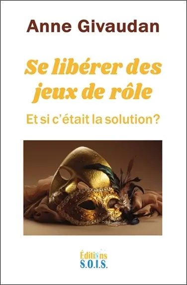 Se libérer des jeux de rôle : et si c'était la solution ?