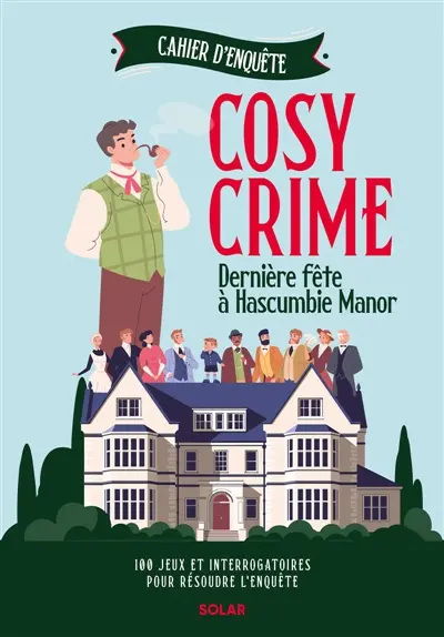 Cosy Crime : Cahier d'enquête pour adultes : Dernière fête à Hascumbie Manor