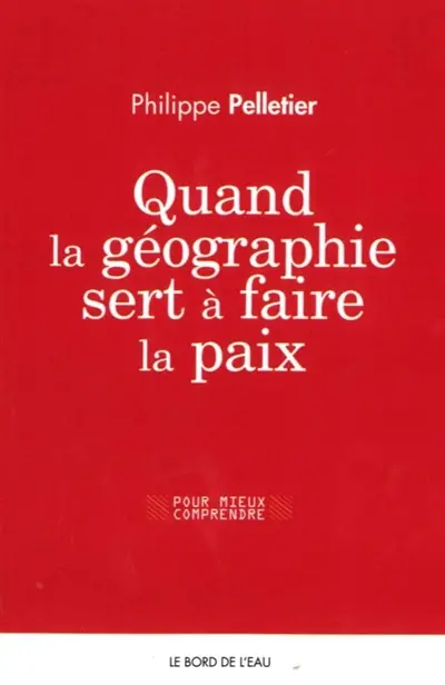 Quand la géographie sert à faire la paix