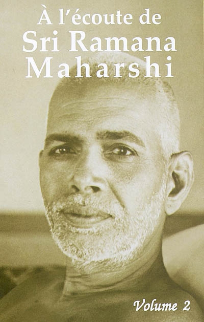 A l'écoute de Sri Ramana Maharshi. Vol. 2
