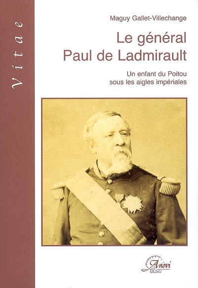 Le général Paul de Ladmirault : un enfant du Poitou sous les aigles impériales