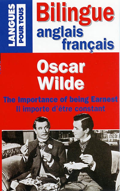 Il importe d'être constant. The importance of being earnest