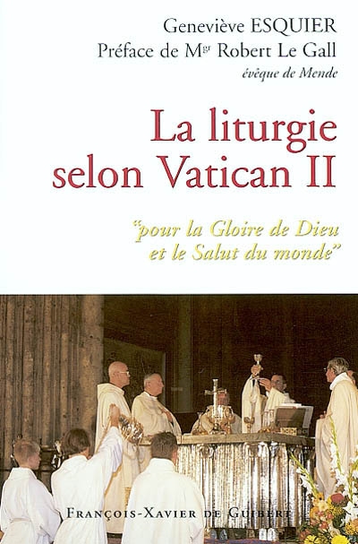 La liturgie selon Vatican II : pour la gloire de Dieu et le salut du monde