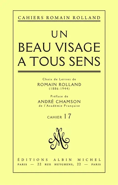Un Beau visage à tous sens. Choix de lettres de R. Rolland (1886-1944)