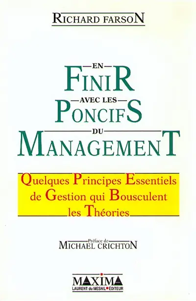 En finir avec les poncifs du management : quelques principes essentiels de gestion qui bousculent les théories