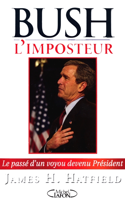 Bush l'imposteur : le passé d'un voyou devenu président